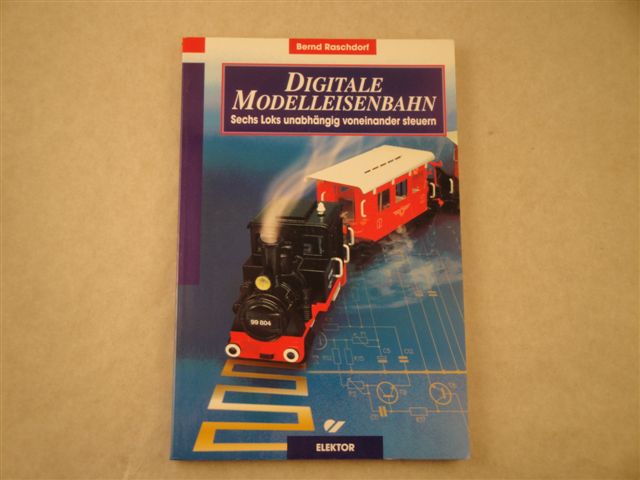 Digitale Modelleisenbahn, Elektor ISBN 3-89576-076-1