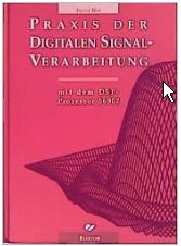 Praxis der digitalen Signalverarbeitung, Elektor ISBN 3-89576-08